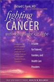 Fighting Cancer with Knowledge and Hope: A Guide for Patients, Families, and Health Care Providers